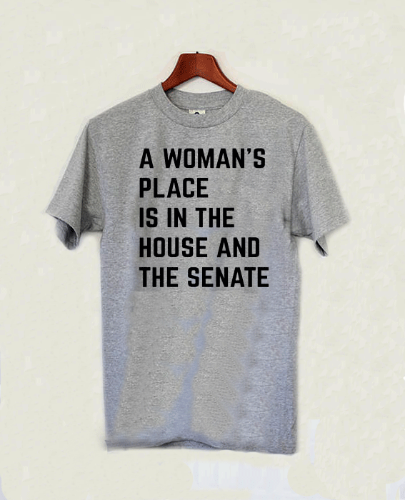 A Woman's Place Is In The House And Senate A Woman's Place Is In The House And Senate