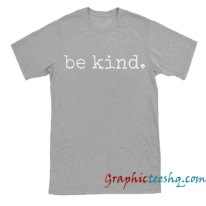 Be kind.