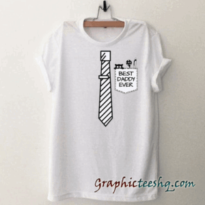 Best Daddy Ever Unisex