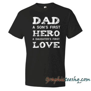 Dad A Son's First Hero A Daughter's Firs Black