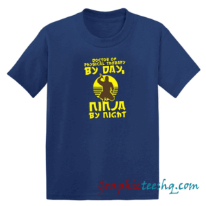 Doctor Of Physical Therapy By Day Ninja