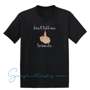 Don't Tell Me To Smile