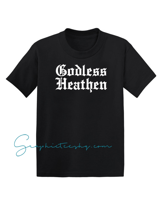 Godless Heathen Godless Heathen