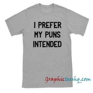 I Prefer My Puns Intended