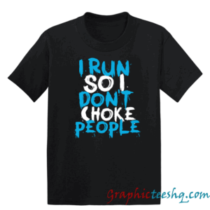 I Run So I Don't Choke People Running GIfts Gym