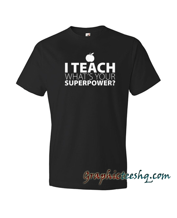 I Teach What's Your Superpower I Teach What's Your Superpower
