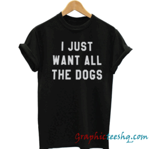 I just want all the dogs