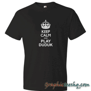 Keep calm and play Duduk