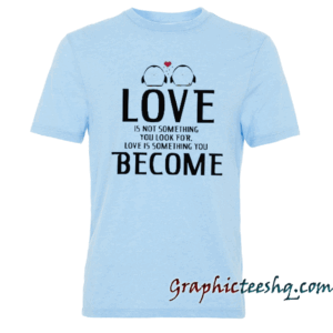 Love Is Not Something Become