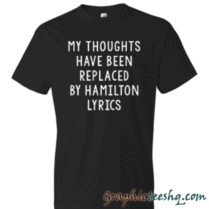 My Thoughts Have Been Replaced By Hamilton Lyrics