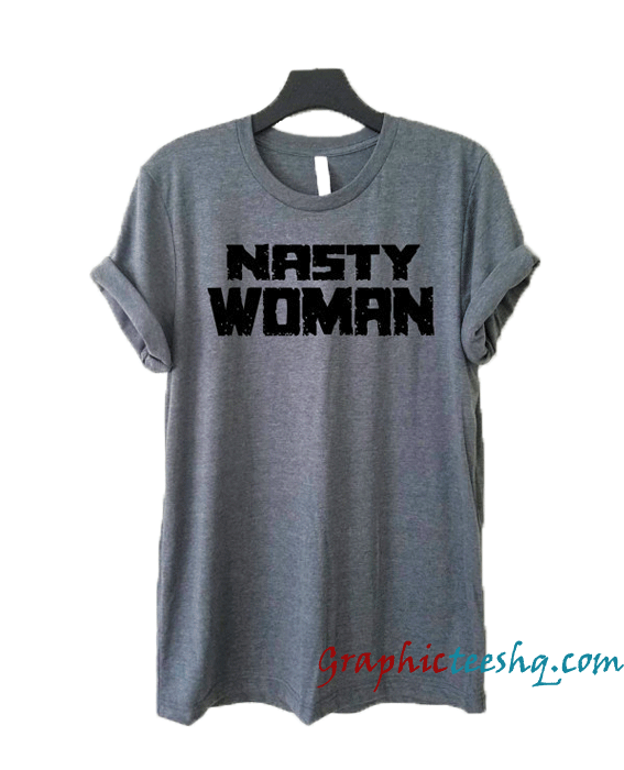 Nasty Woman Hillary Clinton Debate Nasty Woman Hillary Clinton Debate