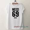 Need 69 Now