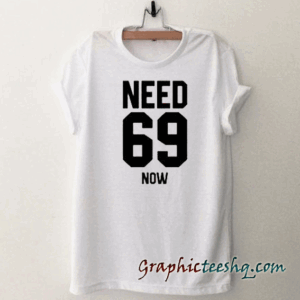 Need 69 Now