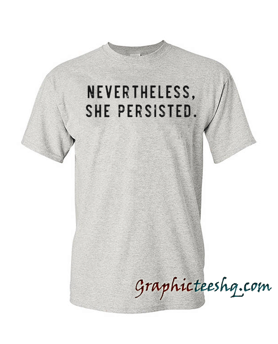 Nevertheless, She Persisted Nevertheless, She Persisted