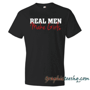 Real Men Make Girts