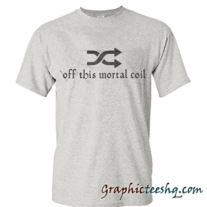 Shuffle Off This Mortal Coil