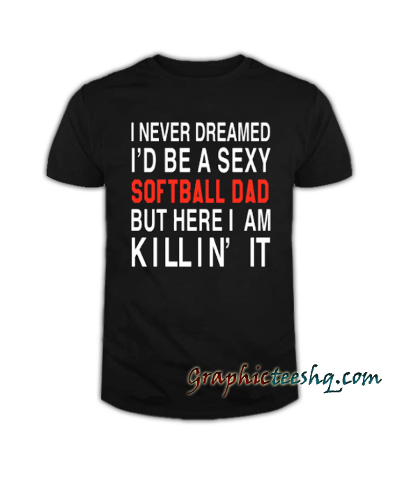 Softball Dad Tee Shirt Softball Dad Tee Shirt