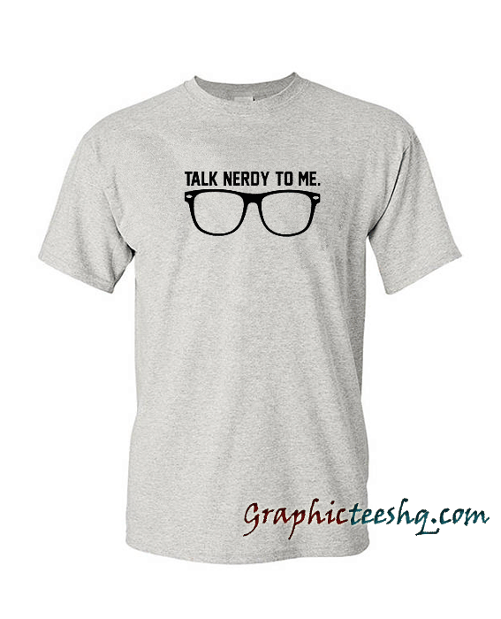 Talk Nerdy To Me Geek Talk Nerdy To Me Geek