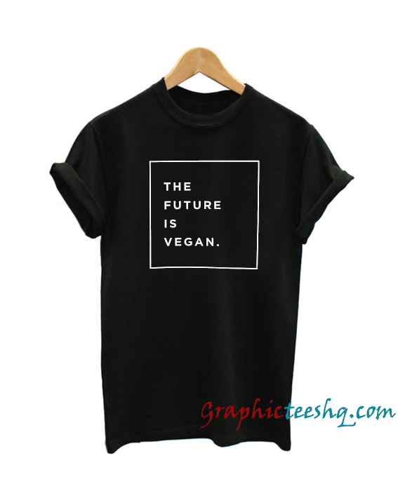 The future is vegan The future is vegan