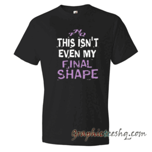 This isn't even my final shape