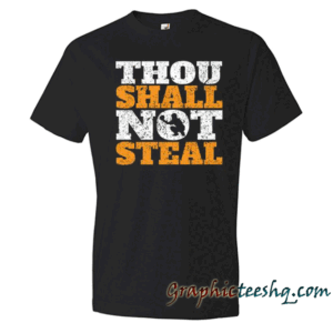 Thou Shall Not Steal Black