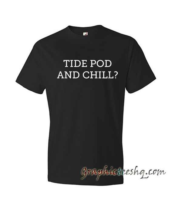 Tide Pod and Chill Tide Pod and Chill