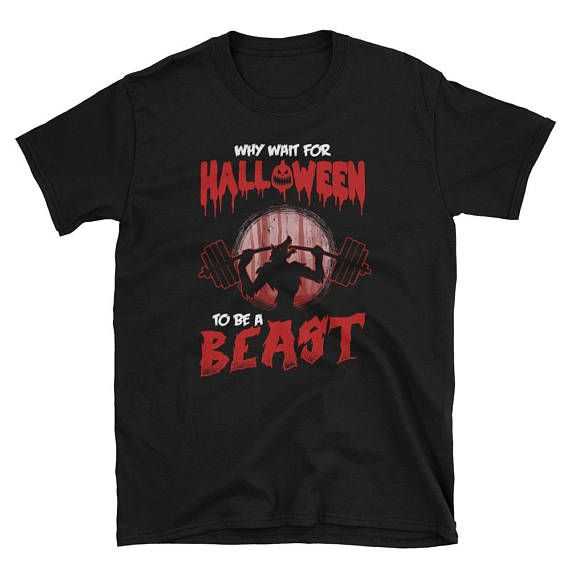 Why Wait For Halloween To Be A Beast Tee Shirt Why Wait For Halloween To Be A Beast Tee Shirt