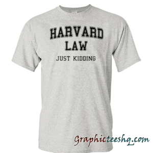 Harvard law just kidding