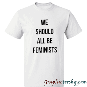 We should all be feminists