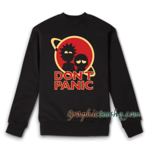 Don't Panic Rick and Morty Sweatshirt