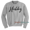 Hubby Sweatshirt