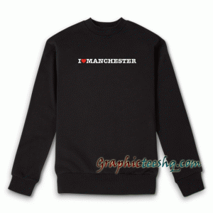 I Love Manchester Sweatshirt
