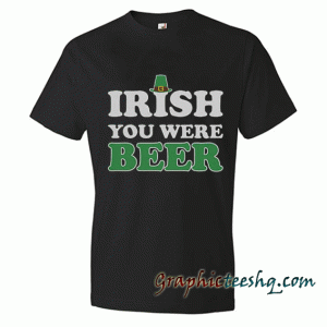 Irish You Were Beer Women's
