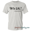 It's Lit tee shirt