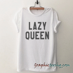 Lazy queen nap tee shirt
