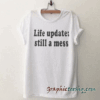 Life update tee shirt