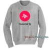 Musical.ly Sweatshirt