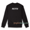 Petty Unisex Sweatshirt