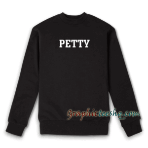 Petty Unisex Sweatshirt