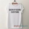 Queen Of Fucking Everything
