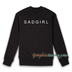 SAD GIRL Graphic Print Unisex Sweatshirt