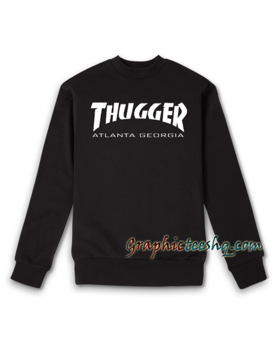 Thugger Sweatshirt Thugger Sweatshirt
