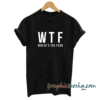 WTF tee shirt