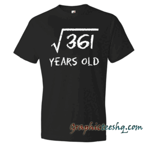 Square root of 361 19th birthday 19 year old