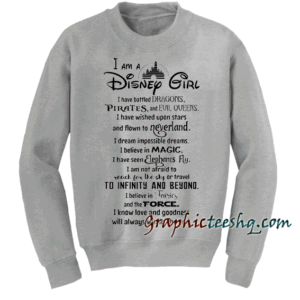 I Am A Disney Girl Quotes Sweatshirt