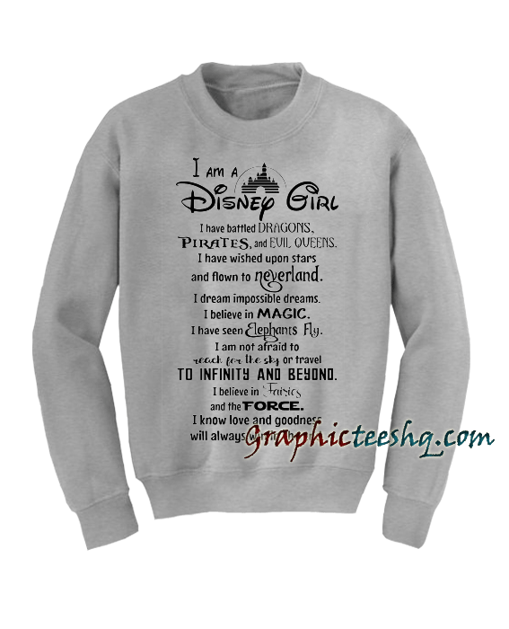 I Am A Disney Girl Quotes Sweatshirt I Am A Disney Girl Quotes Sweatshirt