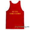 Be Cool Honey Bunny Tank top