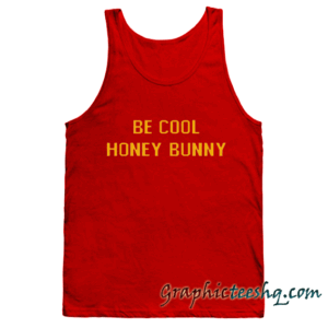 Be Cool Honey Bunny Tank top