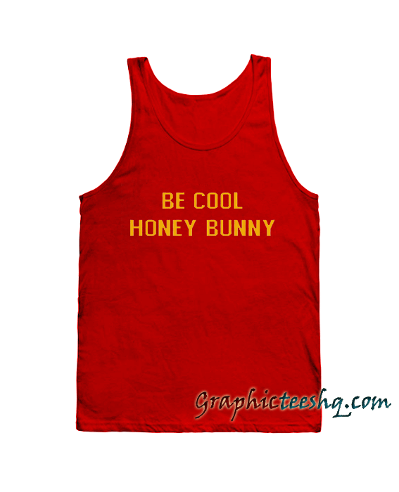 Be Cool Honey Bunny Tank top Be Cool Honey Bunny Tank top
