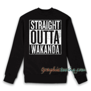Black Panther-Straight Outta Wakanda Sweatshirt